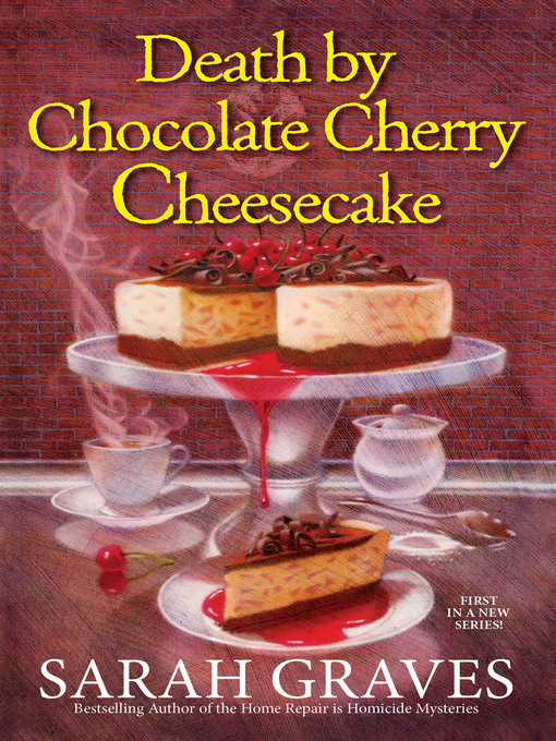 Title details for Death by Chocolate Cherry Cheesecake by Sarah Graves - Wait list